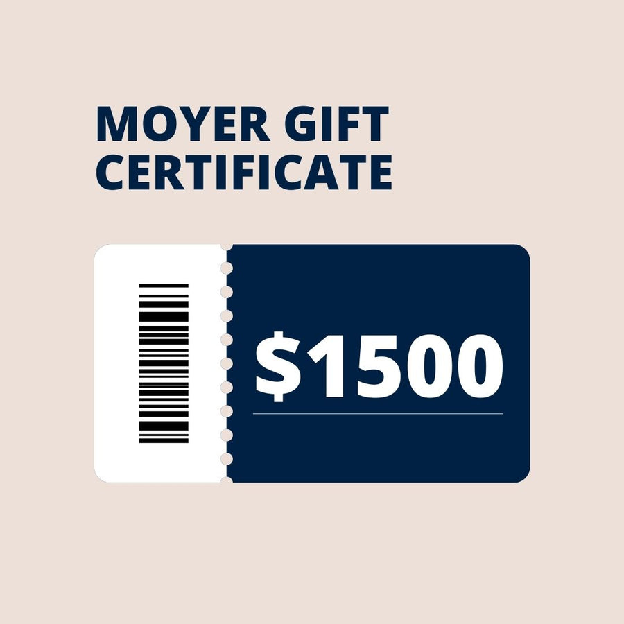 $1500 Moyer Gift Certificate- MFJ1500